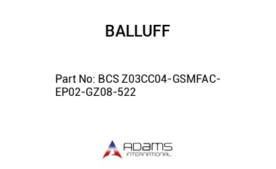 BCS Z03CC04-GSMFAC-EP02-GZ08-522									