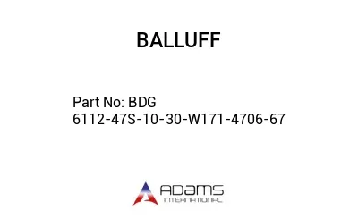 BDG 6112-47S-10-30-W171-4706-67									