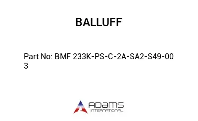 BMF 233K-PS-C-2A-SA2-S49-00	3								