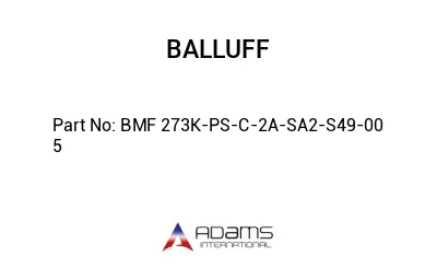 BMF 273K-PS-C-2A-SA2-S49-00	5								