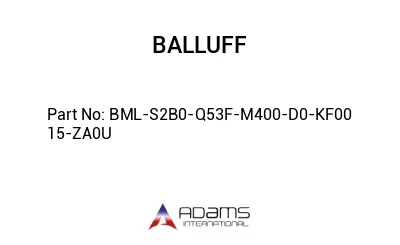 BML-S2B0-Q53F-M400-D0-KF00	15-ZA0U								