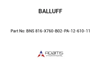 BNS 816-X760-B02-PA-12-610-11									