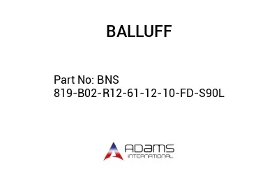 BNS 819-B02-R12-61-12-10-FD-S90L