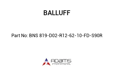 BNS 819-D02-R12-62-10-FD-S90R									