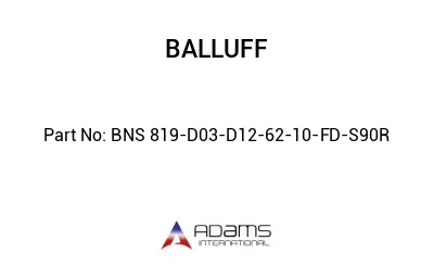 BNS 819-D03-D12-62-10-FD-S90R									