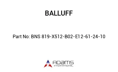 BNS 819-X512-B02-E12-61-24-10									